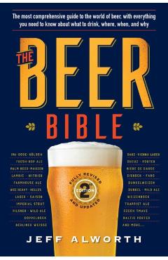 The Beer Bible: Second Edition - Jeff Alworth