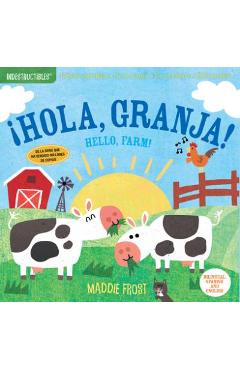 Indestructibles: �Hola, Granja! / Hello, Farm!: Chew Proof - Rip Proof - Nontoxic - 100% Washable (Book for Babies, Newborn Books, Safe to Chew) - Maddie Frost