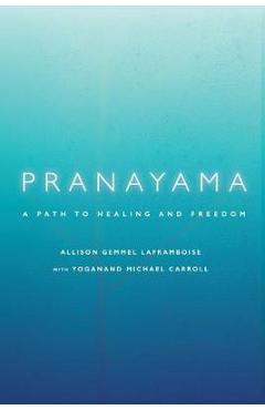 Pranayama: A Path to Healing and Freedom - Yoganand Michael Carroll