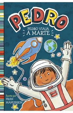 Pedro Viaja a Marte - Fran Manushkin