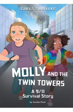 Molly and the Twin Towers: A 9/11 Survival Story - Jessika Fleck