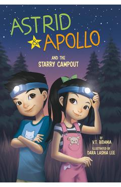 Astrid and Apollo and the Starry Campout - V. T. Bidania