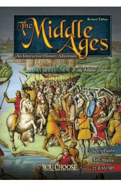 The Middle Ages: An Interactive History Adventure - Allison Lassieur