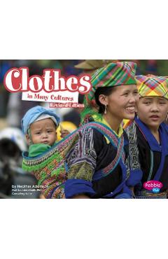 Clothes in Many Cultures - Heather Adamson