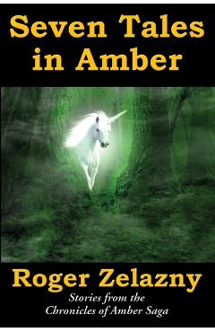 Seven Tales in Amber - Roger Zelazny