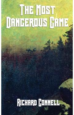 The Most Dangerous Game - Richard Connell