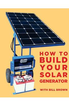 How to build your solar generator - Bill Brown