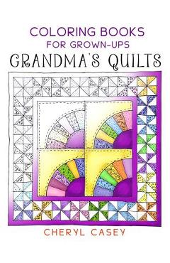 Grandma's Quilts: Coloring Books for Grown-Ups, Adults - Cheryl Casey