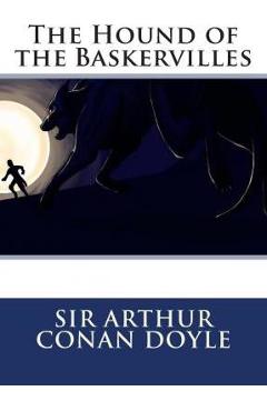 The Hound of the Baskervilles - Arthur Conan Doyle