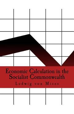 Economic Calculation in the Socialist Commonwealth (Large Print Edition) - S. Adler