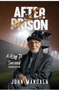 After Prison A Way To Succeed - John Mandala