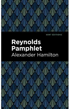 Reynolds Pamphlet - Alexander Hamilton