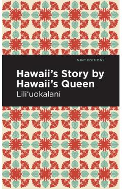 Hawaii's Story by Hawaii's Queen - Liliuokalani