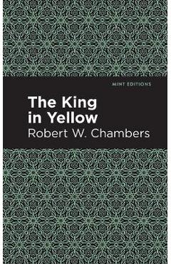 The King in Yellow - Robert W. Chambers