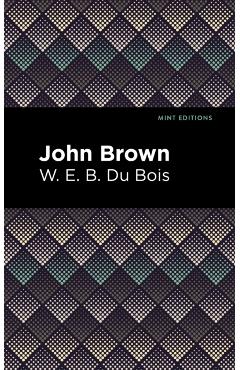 John Brown - W. E. B. Du Bois