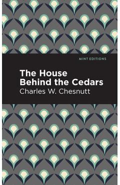 The House Behind the Cedars - Charles W. Chesnutt