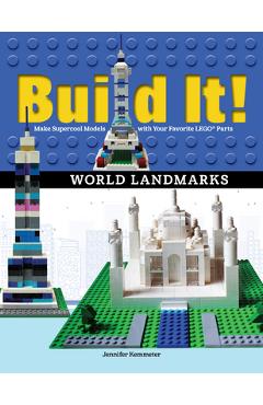 Build It! World Landmarks: Make Supercool Models with Your Favorite Lego(r) Parts - Jennifer Kemmeter