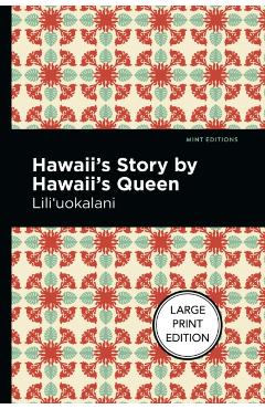 Hawaii's Story by Hawaii's Queen - Liliuokalani