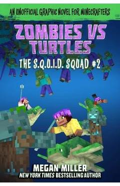 Zombies vs. Turtles, 2: An Unofficial Graphic Novel for Minecrafters - Megan Miller