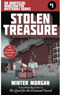 Stolen Treasure: An Unofficial Minecrafters Mysteries Series, Book One - Winter Morgan