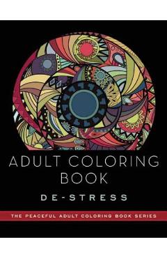Adult Coloring Book: De-Stress: Adult Coloring Books - Adult Coloring Books