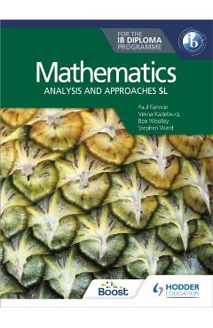 Mathematics for the Ib Diploma: Analysis and Approaches SL - Paul Fannon