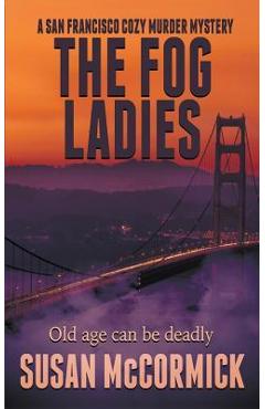 The Fog Ladies - Susan Mccormick