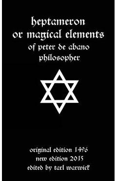 Heptameron: or Magical Elements - Tarl Warwick