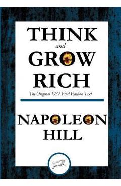 Think and Grow Rich The Original 1937 First Edition Text - Napoleon Hill