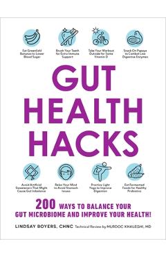 Gut Health Hacks: 200 Ways to Balance Your Gut Microbiome and Improve Your Health! - Lindsay Boyers