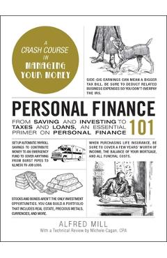 Personal Finance 101: From Saving and Investing to Taxes and Loans, an Essential Primer on Personal Finance - Alfred Mill