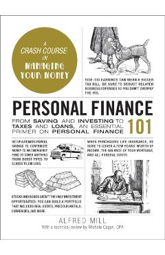 Personal Finance 101: From Saving and Investing to Taxes and Loans, an Essential Primer on Personal Finance - Alfred Mill