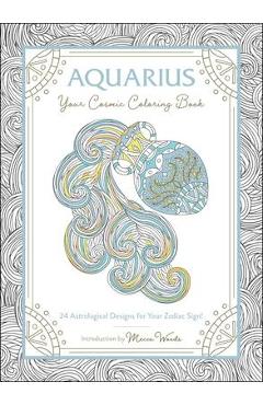 Aquarius: Your Cosmic Coloring Book: 24 Astrological Designs for Your Zodiac Sign! - Mecca Woods
