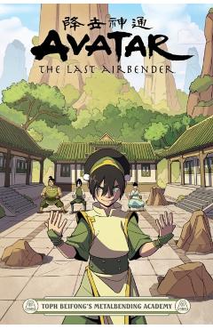Avatar: The Last Airbender - Toph Beifong's Metalbending Academy - Faith Erin Hicks