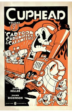 Cuphead Volume 2: Cartoon Chronicles & Calamities - Zack Keller