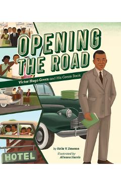 Opening the Road: Victor Hugo Green and His Green Book - Keila V. Dawson