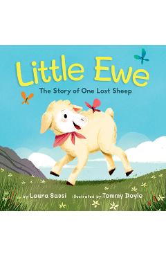 Little Ewe: The Story of One Lost Sheep - Laura Sassi