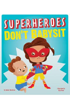 Superheroes Don\'t Babysit - Amber Hendricks