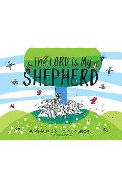 The Lord Is My Shepherd: A Psalm 23 Pop-Up Book - Agostino Traini