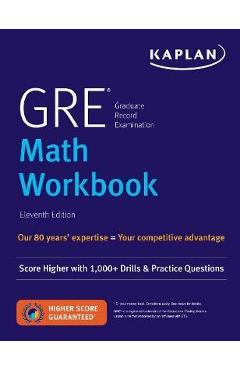 GRE Math Workbook: Score Higher with 1,000+ Drills & Practice Questions - Kaplan Test Prep