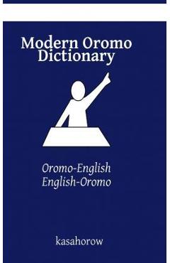 Modern Oromo Dictionary: Oromo-English, English-Oromo - Oromo Kasahorow