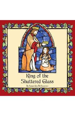 King of the Shattered Glass - Susan Joy Bellavance