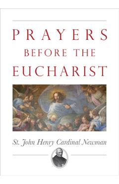 Prayers Before the Eucharist - John Henry Newman