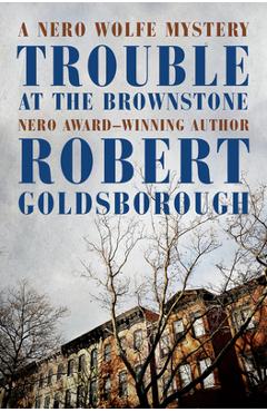 Trouble at the Brownstone - Robert Goldsborough