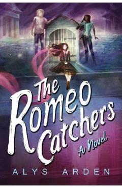 The Romeo Catchers - Alys Arden