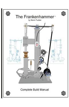 Frankenhammer Build Manual - Norm Tucker