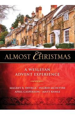 Almost Christmas: A Wesleyan Advent Experience