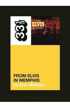 Elvis Presley\'s from Elvis in Memphis - Eric Wolfson