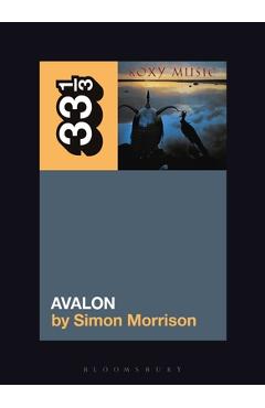 Roxy Music's Avalon - Simon A. Morrison - Imagine 1