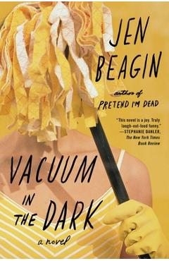 Vacuum in the Dark - Jen Beagin